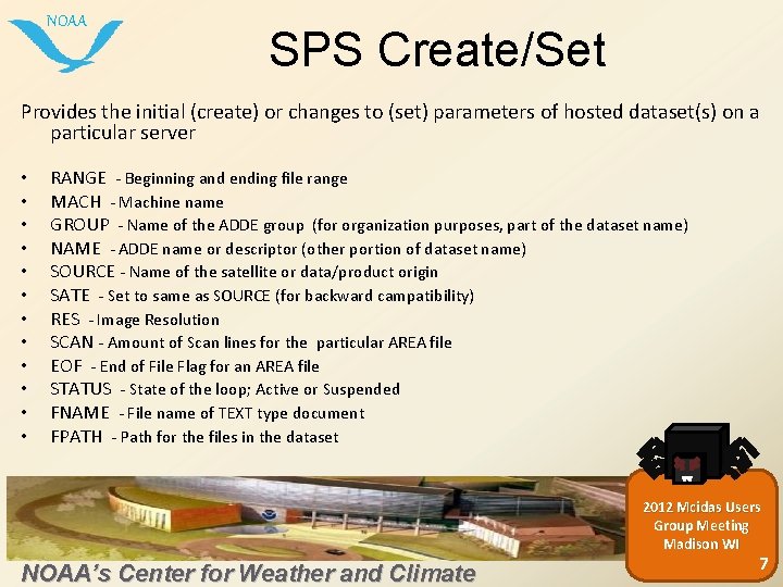 NOAA SPS Create/Set Provides the initial (create) or changes to (set) parameters of hosted