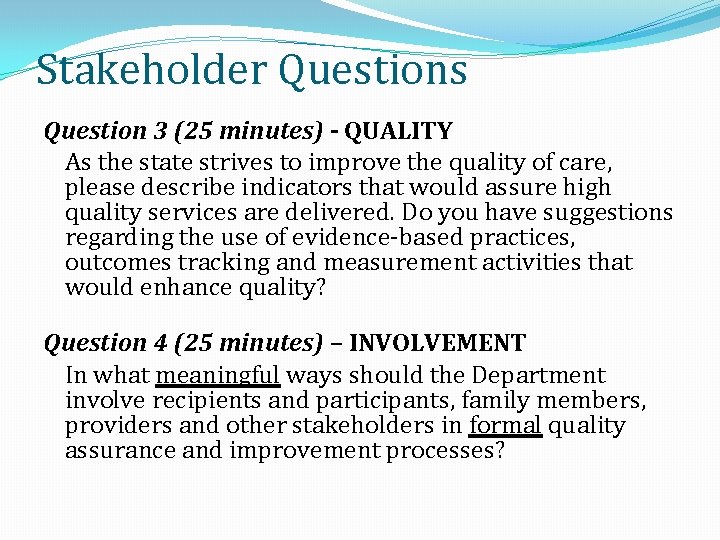Stakeholder Questions Question 3 (25 minutes) - QUALITY As the state strives to improve