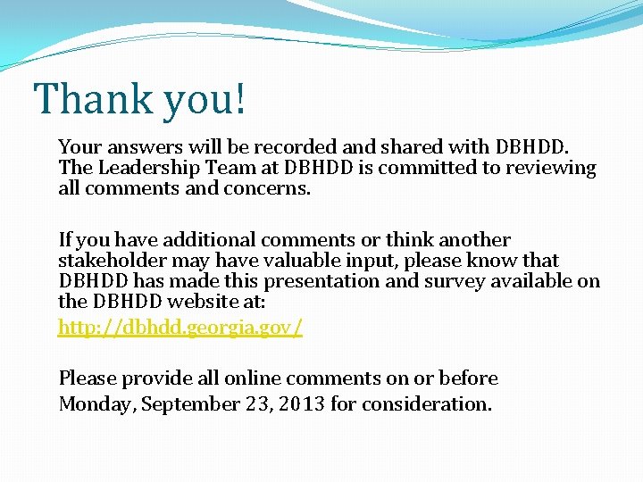 Thank you! Your answers will be recorded and shared with DBHDD. The Leadership Team