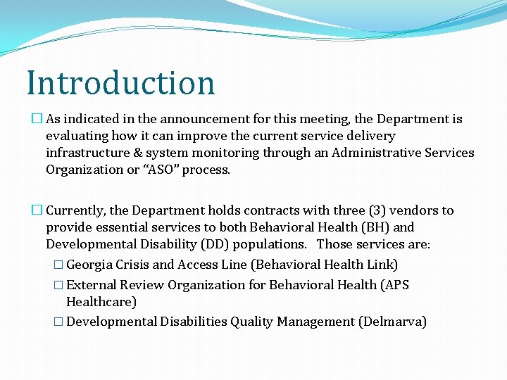 Introduction � As indicated in the announcement for this meeting, the Department is evaluating