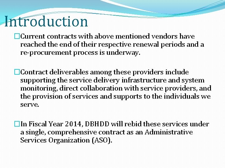 Introduction �Current contracts with above mentioned vendors have reached the end of their respective