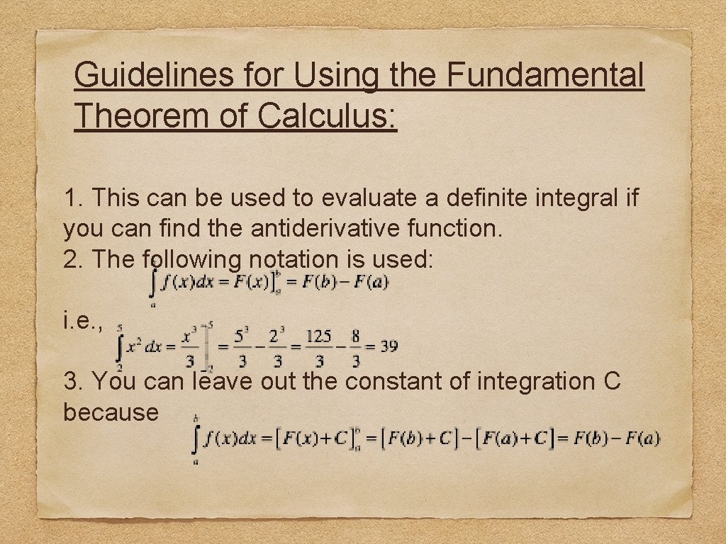 Guidelines for Using the Fundamental Theorem of Calculus: 1. This can be used to