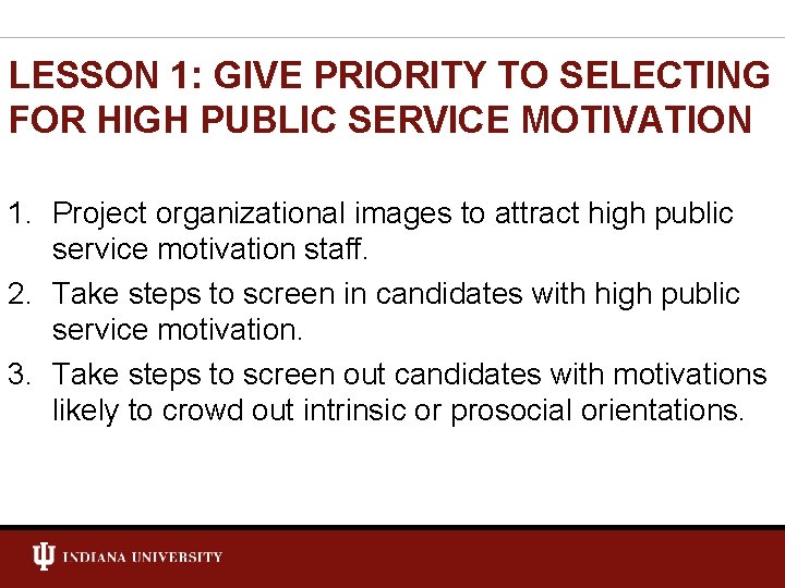 LESSON 1: GIVE PRIORITY TO SELECTING FOR HIGH PUBLIC SERVICE MOTIVATION 1. Project organizational