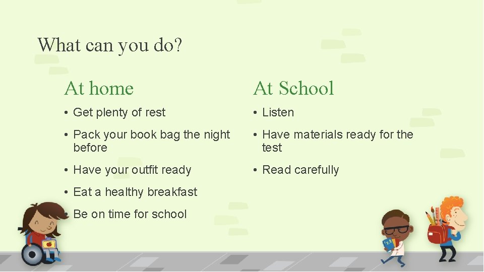 What can you do? At home At School • Get plenty of rest • What can you do? At home At School • Get plenty of rest •