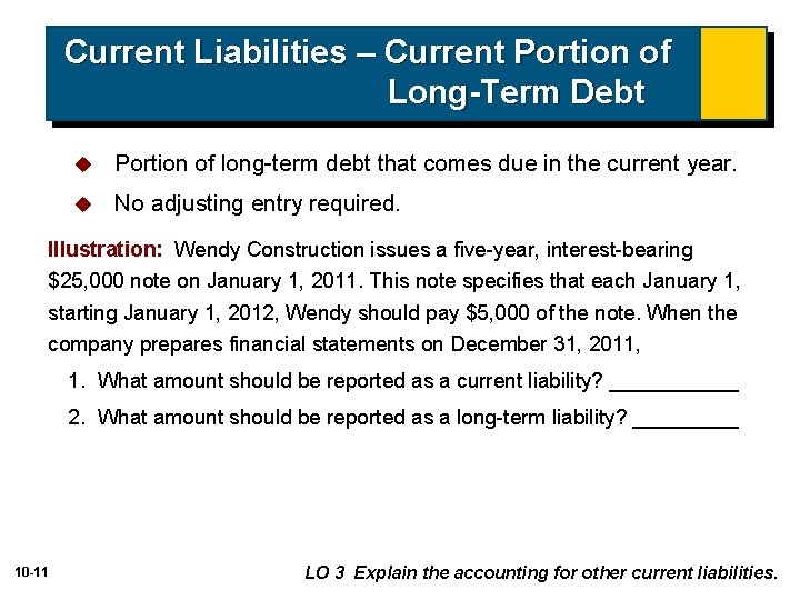 Current Liabilities – Current Portion of Long-Term Debt u Portion of long-term debt that