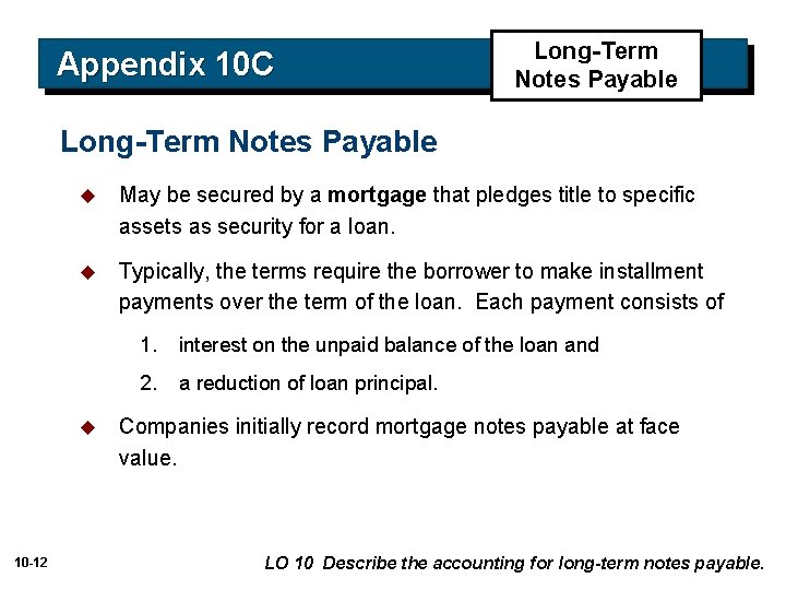 Appendix 10 C Long-Term Notes Payable u May be secured by a mortgage that