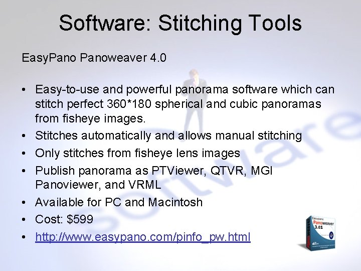 Software: Stitching Tools Easy. Panoweaver 4. 0 • Easy-to-use and powerful panorama software which