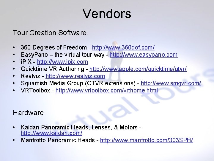 Vendors Tour Creation Software • • 360 Degrees of Freedom - http: //www. 360