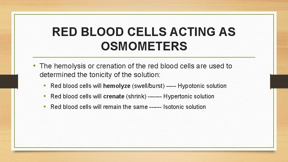 RED BLOOD CELLS ACTING AS OSMOMETERS • The hemolysis or crenation of the red RED BLOOD CELLS ACTING AS OSMOMETERS • The hemolysis or crenation of the red