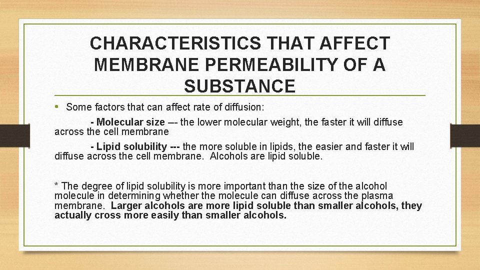 CHARACTERISTICS THAT AFFECT MEMBRANE PERMEABILITY OF A SUBSTANCE • Some factors that can affect CHARACTERISTICS THAT AFFECT MEMBRANE PERMEABILITY OF A SUBSTANCE • Some factors that can affect