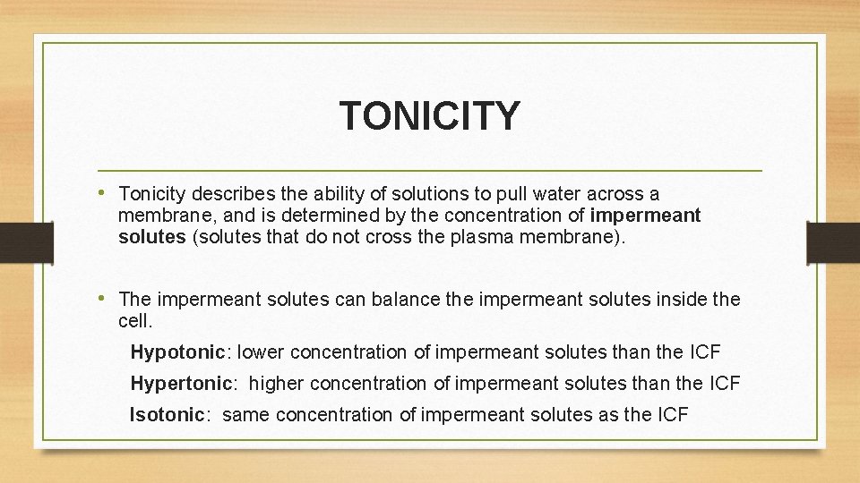 TONICITY • Tonicity describes the ability of solutions to pull water across a membrane, TONICITY • Tonicity describes the ability of solutions to pull water across a membrane,