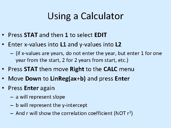 Using a Calculator • Press STAT and then 1 to select EDIT • Enter