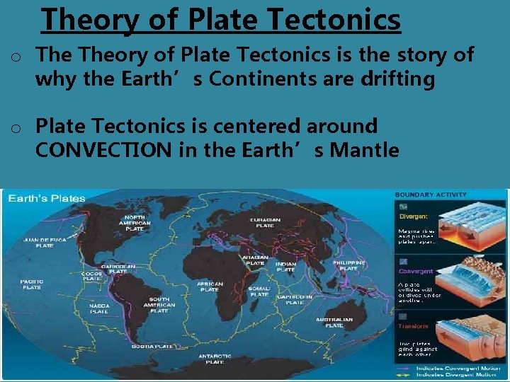 Theory of Plate Tectonics o Theory of Plate Tectonics is the story of why