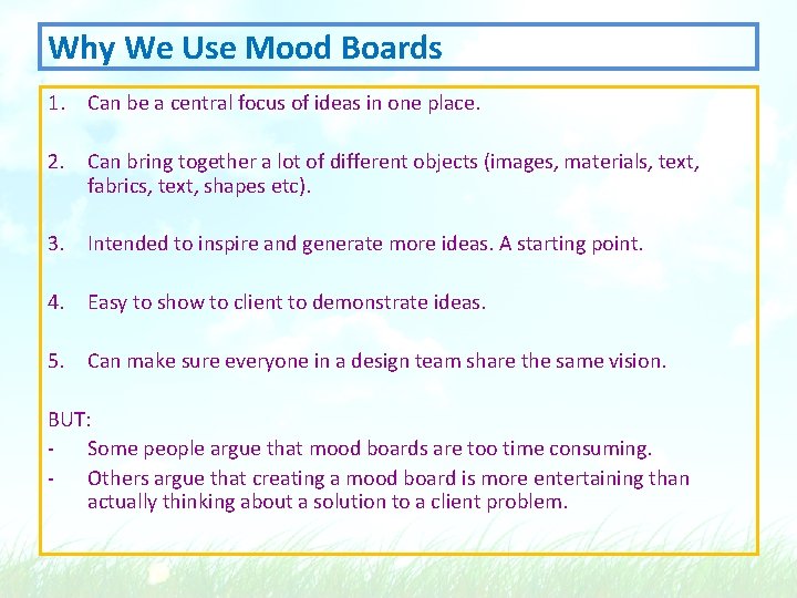 Why We Use Mood Boards 1. Can be a central focus of ideas in