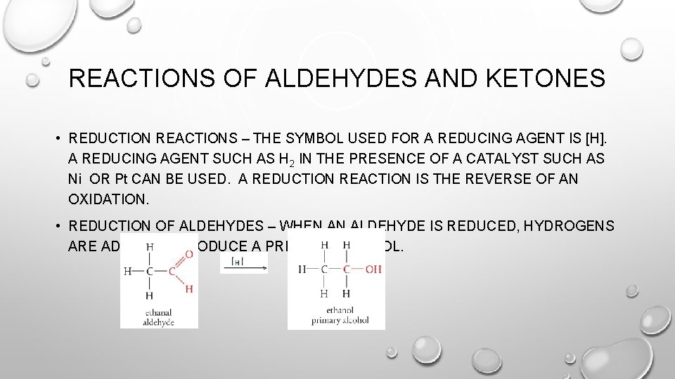 REACTIONS OF ALDEHYDES AND KETONES • REDUCTION REACTIONS – THE SYMBOL USED FOR A