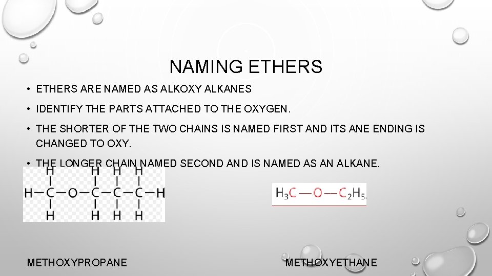 NAMING ETHERS • ETHERS ARE NAMED AS ALKOXY ALKANES • IDENTIFY THE PARTS ATTACHED