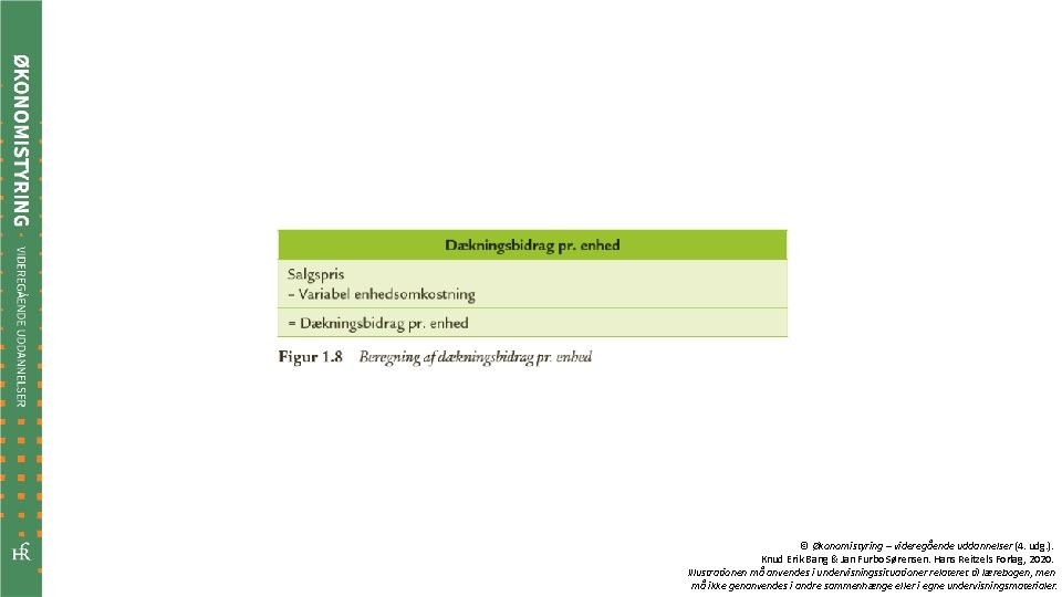 © Økonomistyring – videregående uddannelser (4. udg. ). Knud Erik Bang & Jan Furbo