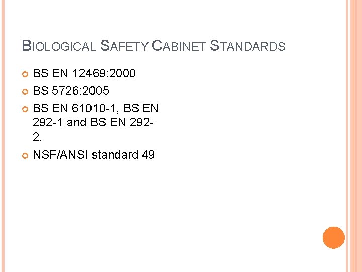 BIOLOGICAL SAFETY CABINET STANDARDS BS EN 12469: 2000 BS 5726: 2005 BS EN 61010