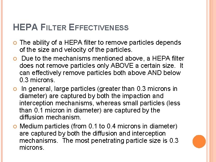 HEPA FILTER EFFECTIVENESS The ability of a HEPA filter to remove particles depends of
