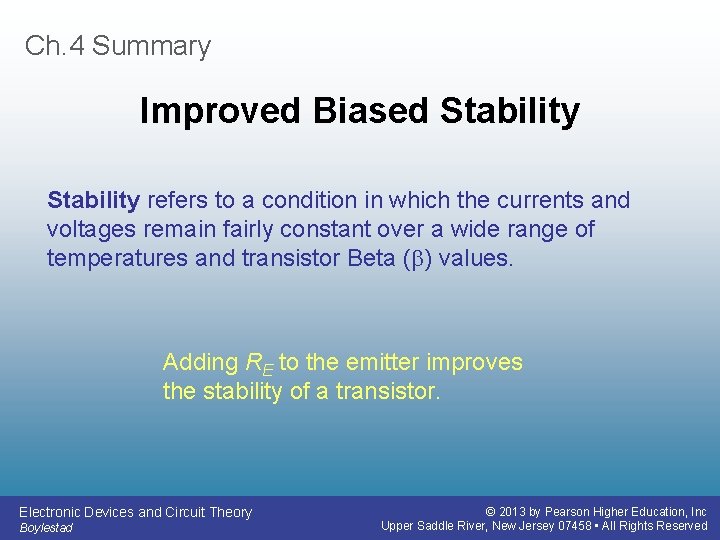 Ch. 4 Summary Improved Biased Stability refers to a condition in which the currents