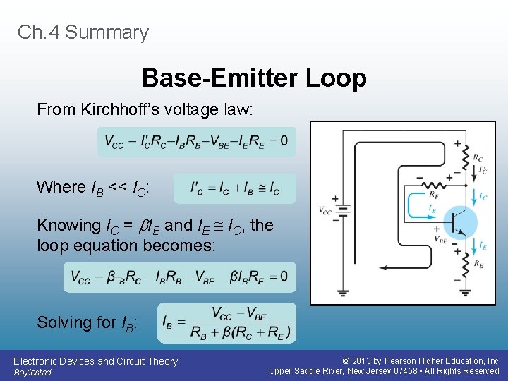 Ch. 4 Summary Base-Emitter Loop From Kirchhoff’s voltage law: Where IB << IC: Knowing