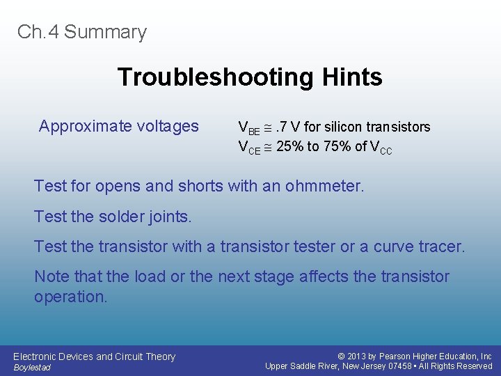 Ch. 4 Summary Troubleshooting Hints Approximate voltages VBE . 7 V for silicon transistors