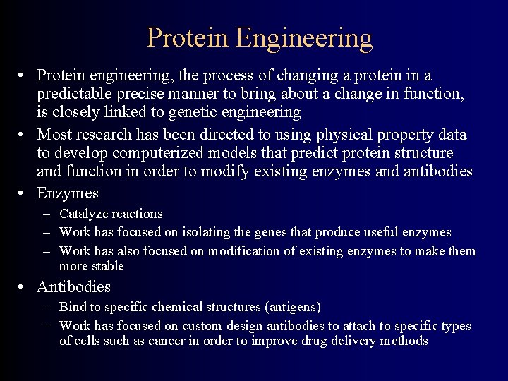 Protein Engineering • Protein engineering, the process of changing a protein in a predictable