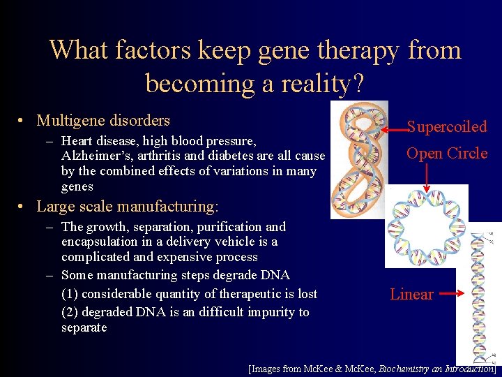 What factors keep gene therapy from becoming a reality? • Multigene disorders – Heart