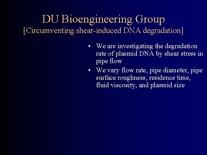 DU Bioengineering Group [Circumventing shear-induced DNA degradation] • We are investigating the degradation rate