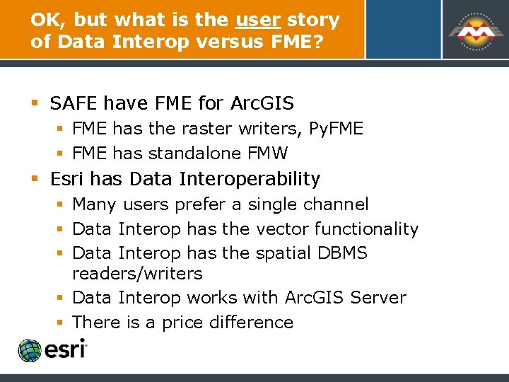 OK, but what is the user story of Data Interop versus FME? § SAFE OK, but what is the user story of Data Interop versus FME? § SAFE