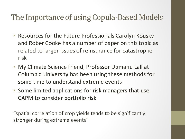 The Importance of using Copula-Based Models • Resources for the Future Professionals Carolyn Kousky