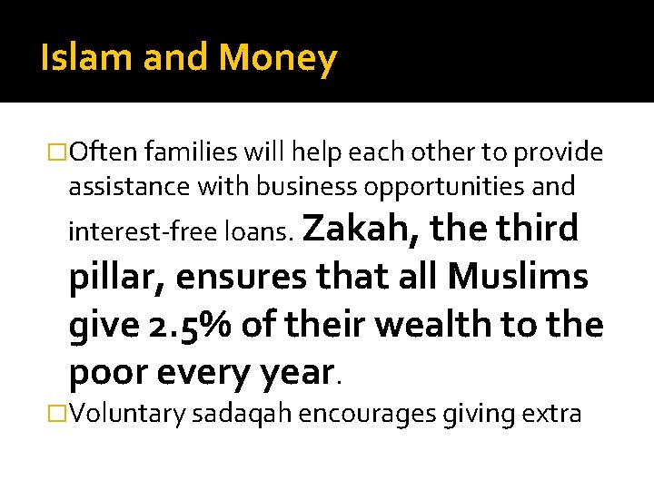 Islam and Money �Often families will help each other to provide assistance with business