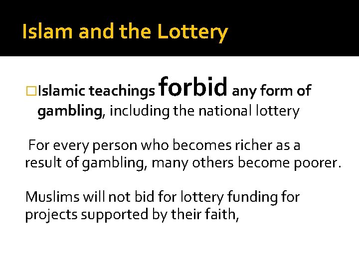 Islam and the Lottery �Islamic teachings forbid any form of gambling, including the national