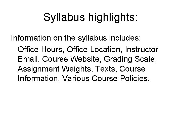 Syllabus highlights: Information on the syllabus includes: Office Hours, Office Location, Instructor Email, Course