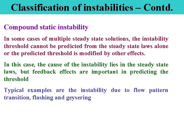 Classification of instabilities – Contd. Compound static instability In some cases of multiple steady