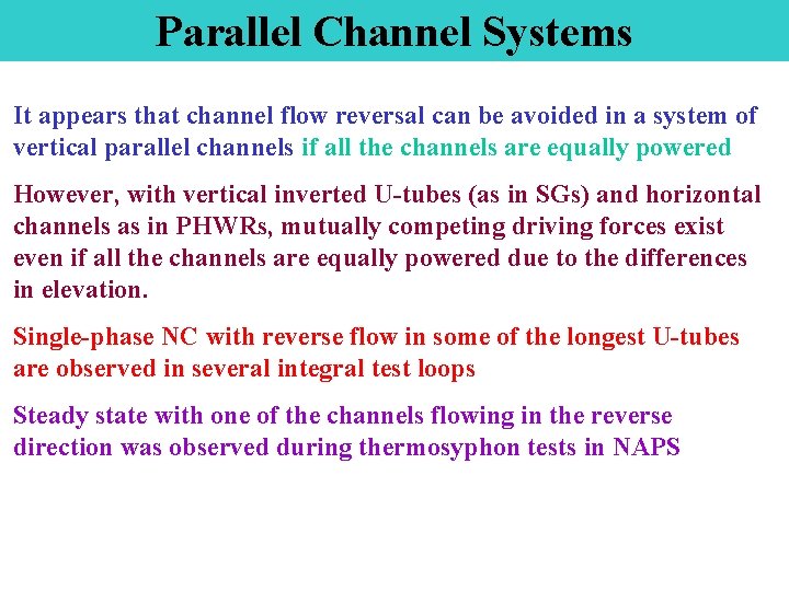 Parallel Channel Systems It appears that channel flow reversal can be avoided in a