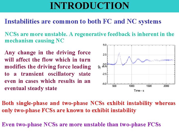 INTRODUCTION Instabilities are common to both FC and NC systems NCSs are more unstable.