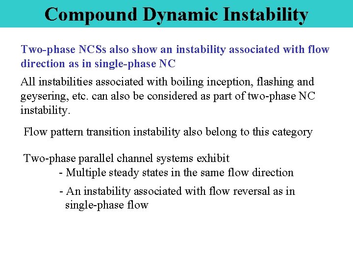 Compound Dynamic Instability Two-phase NCSs also show an instability associated with flow direction as