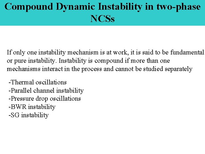 Compound Dynamic Instability in two-phase NCSs If only one instability mechanism is at work,