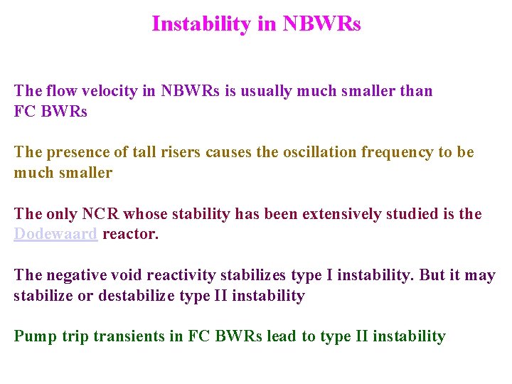 Instability in NBWRs The flow velocity in NBWRs is usually much smaller than FC