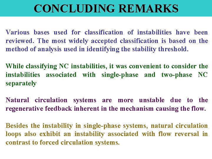 CONCLUDING REMARKS Various bases used for classification of instabilities have been reviewed. The most