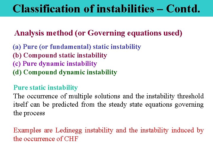 Classification of instabilities – Contd. Analysis method (or Governing equations used) (a) Pure (or