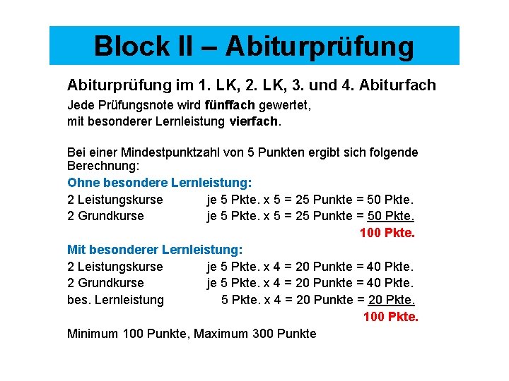 Block II – Abiturprüfung im 1. LK, 2. LK, 3. und 4. Abiturfach Jede