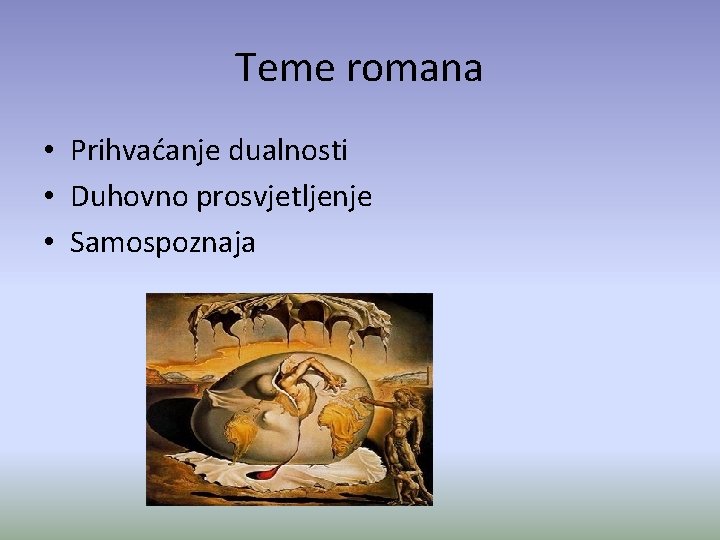 Teme romana • Prihvaćanje dualnosti • Duhovno prosvjetljenje • Samospoznaja 