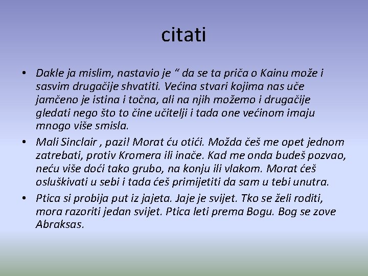 citati • Dakle ja mislim, nastavio je “ da se ta priča o Kainu