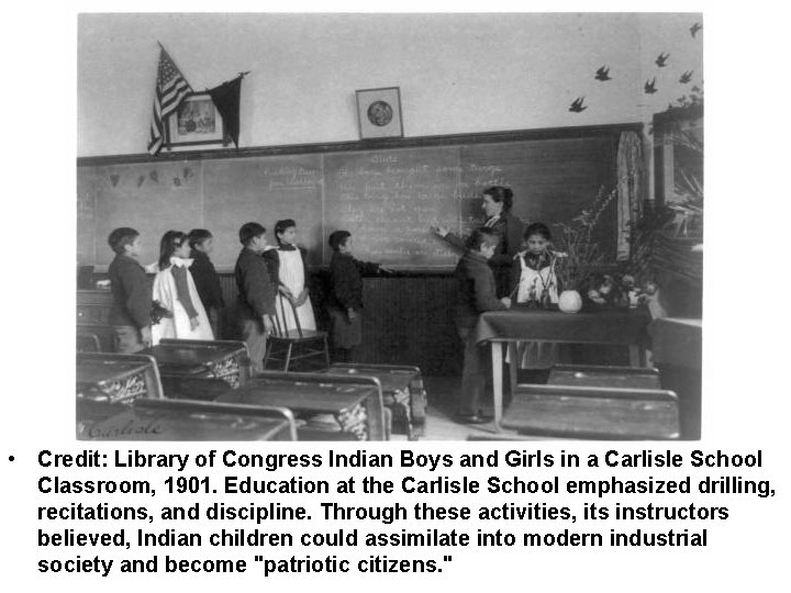  • Credit: Library of Congress Indian Boys and Girls in a Carlisle School