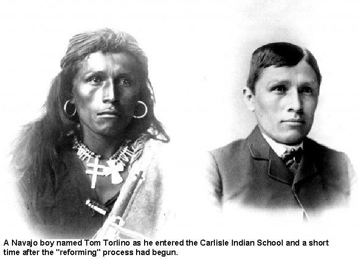 A Navajo boy named Tom Torlino as he entered the Carlisle Indian School and