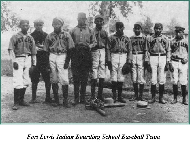 Fort Lewis Indian Boarding School Baseball Team 