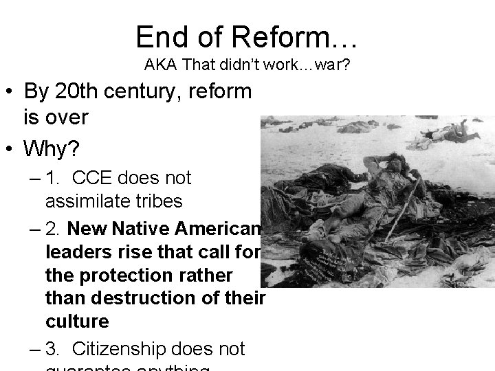 End of Reform… AKA That didn’t work…war? • By 20 th century, reform is