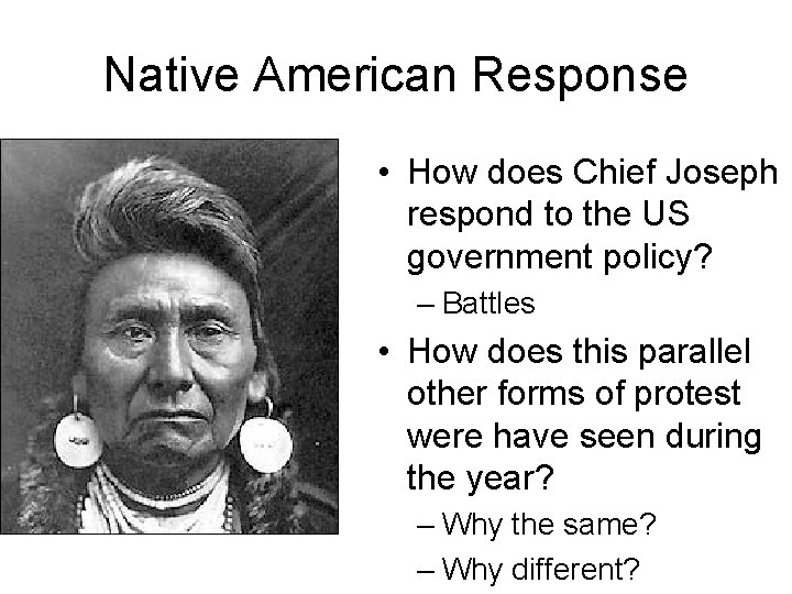 Native American Response • How does Chief Joseph respond to the US government policy?